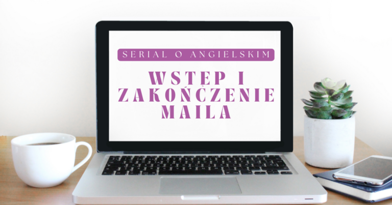 Read more about the article Wstęp i&nbsp;zakończenie maila po&nbsp;angielsku